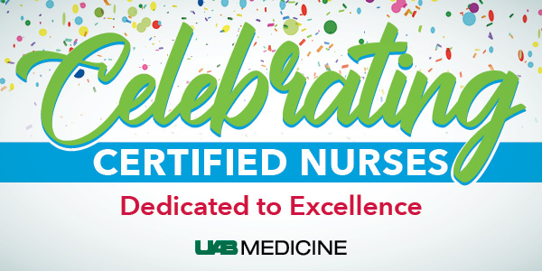  UAB Medicine Celebrates Certified Nurses Day